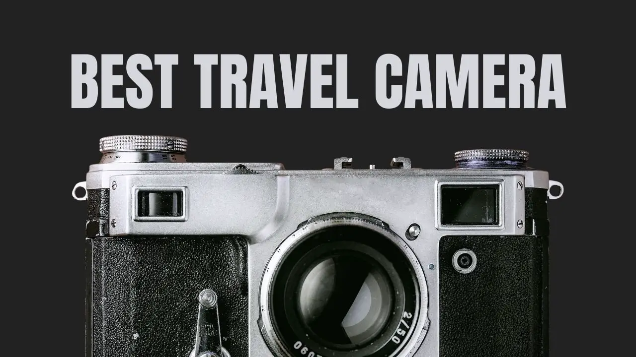 Best Travel Camera