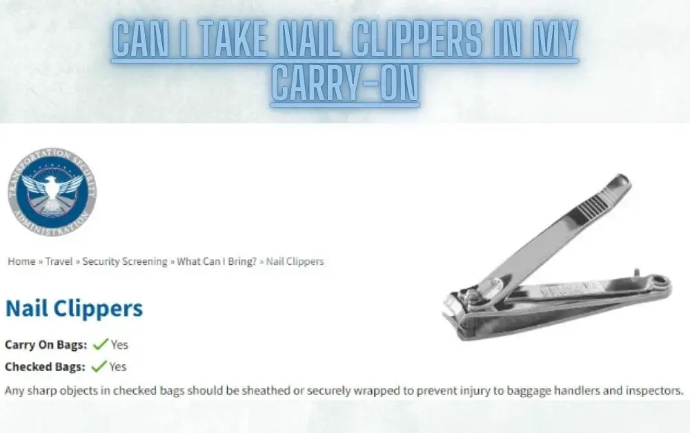 Can I Take Nail Clippers in My Carry-On? TSA Rules & Tips