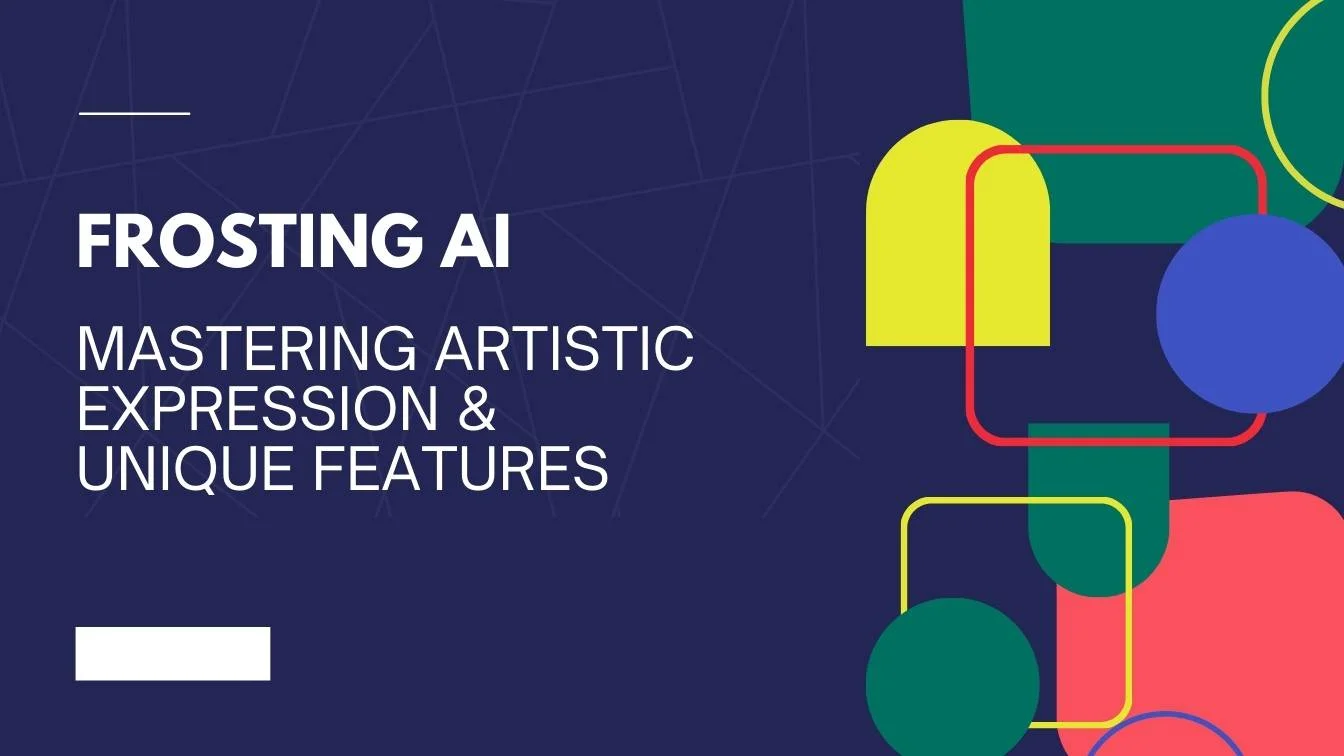 Frosting AI: Mastering Artistic Expression & Unique Features