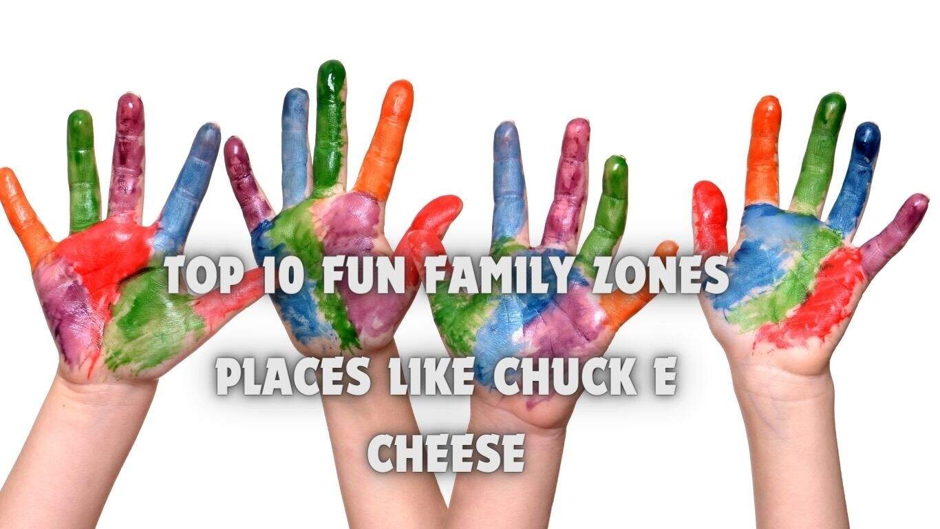 Places Like Chuck E Cheese 