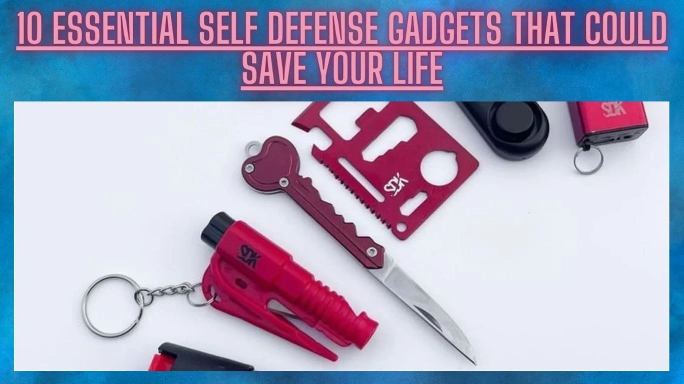 10 Essential Self Defense Gadgets That Could Save Your Life