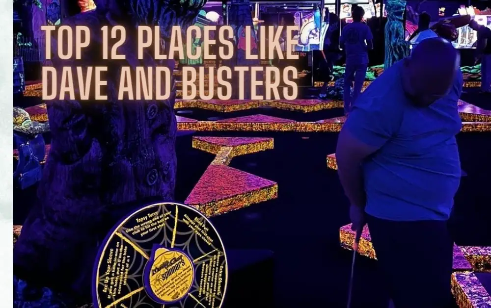 Top 12 Places Like Dave and Busters