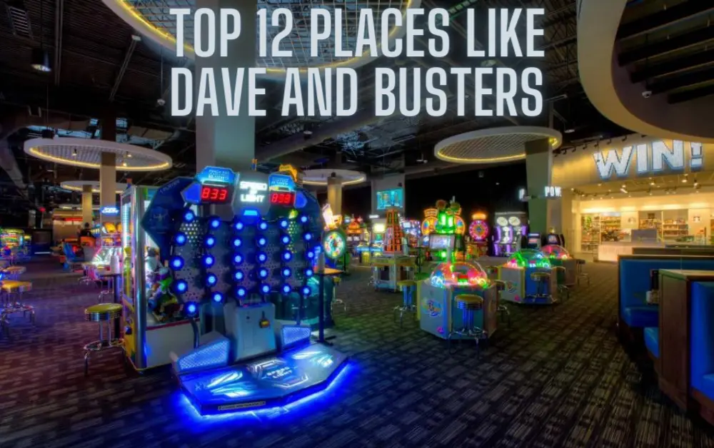 Top 12 Places Like Dave and Busters: Thrilling Entertainment Spots