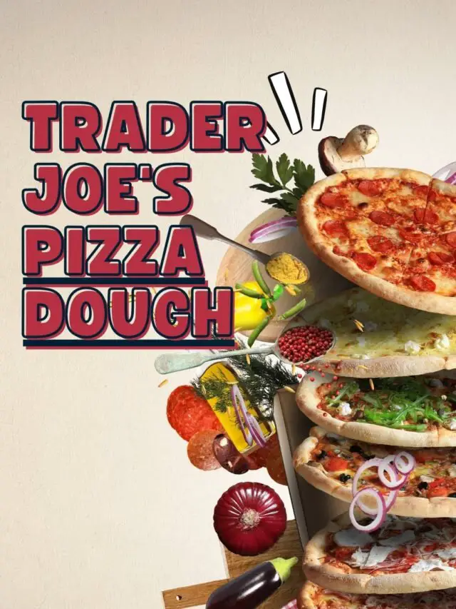Trader Joe’s pizza dough
