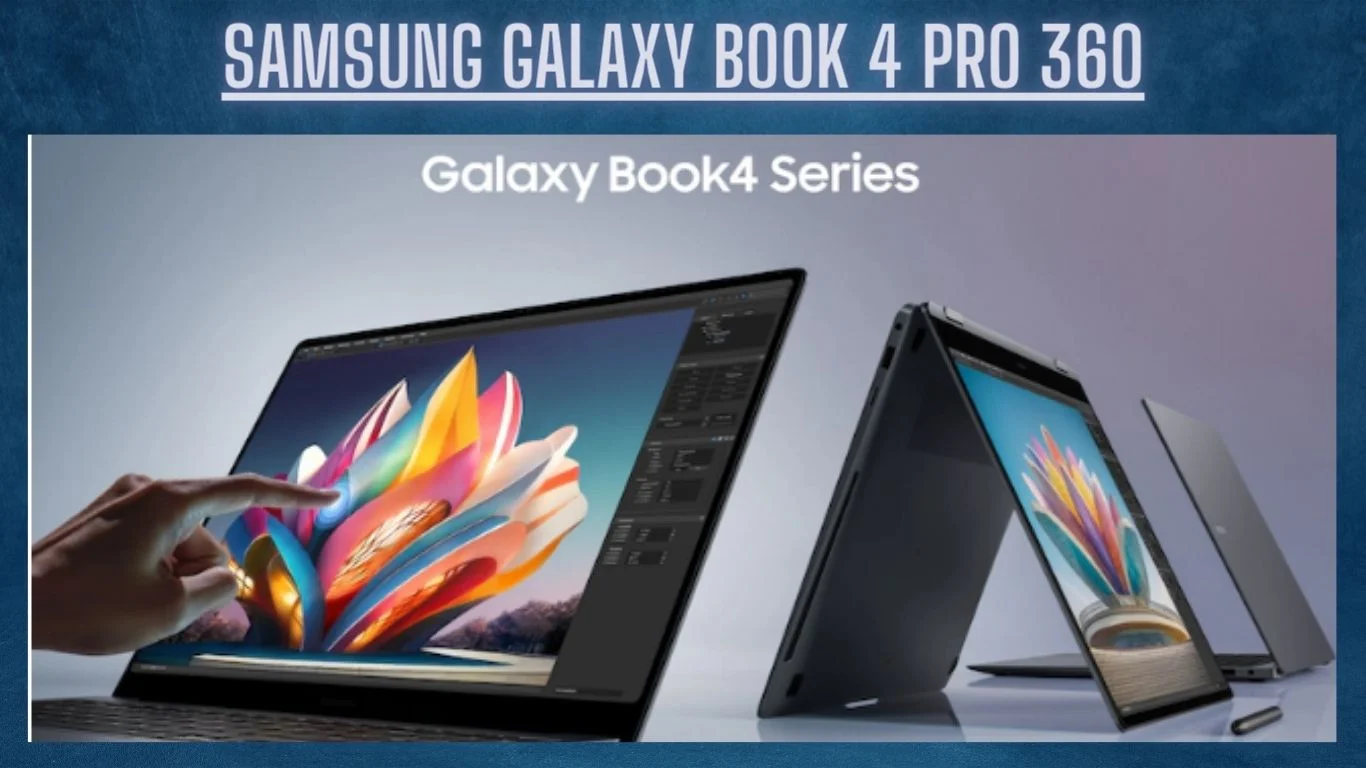 Samsung Galaxy Book 4 Pro 360 Review: Key Features & Early Verdict ...