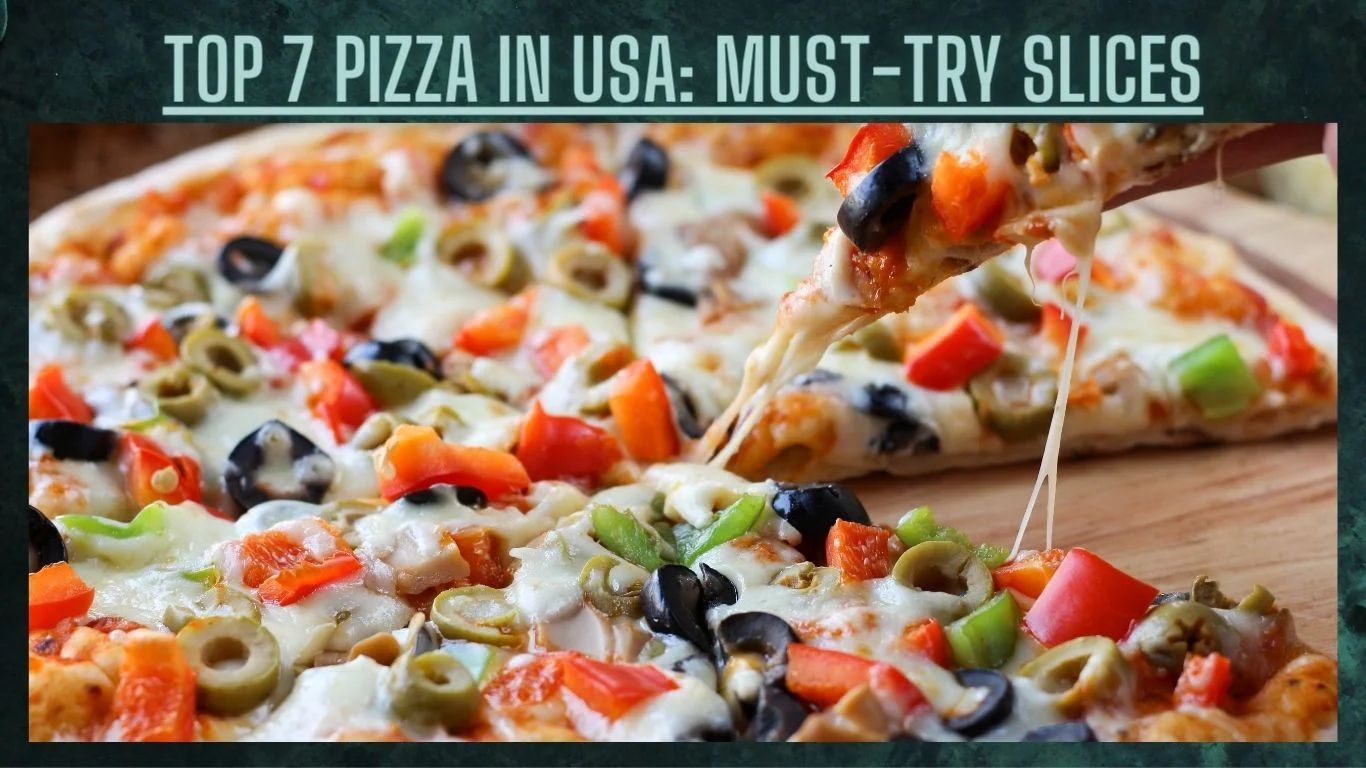 Top 7 Pizza in USA: Must-Try Slices